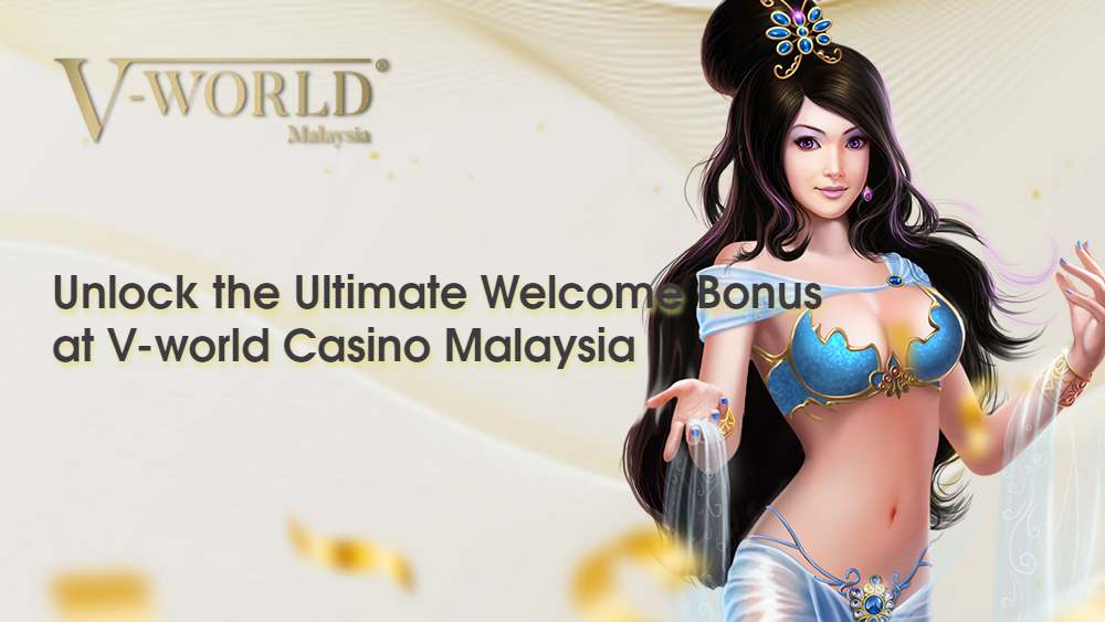 Unlock the Ultimate Welcome Bonus at V-world Casino Malaysia